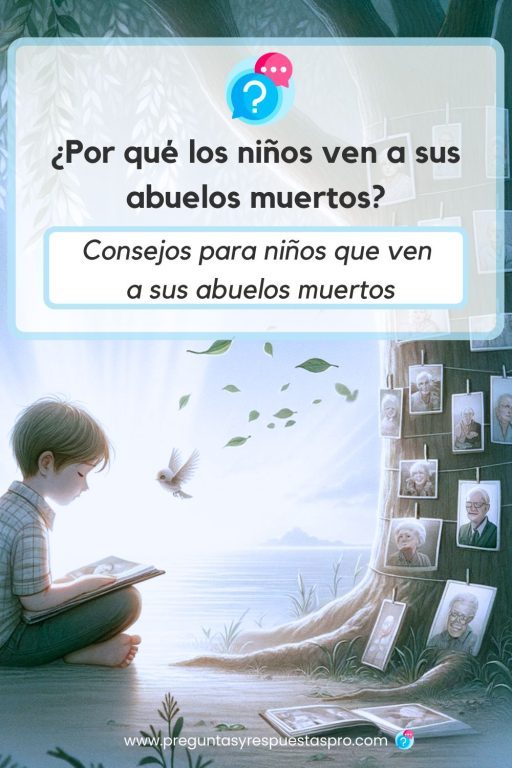 &iquest;Por qu&eacute; los ni&ntilde;os ven a sus abuelos muertos? Consejos para ni&ntilde;os que ven a sus abuelos muertos